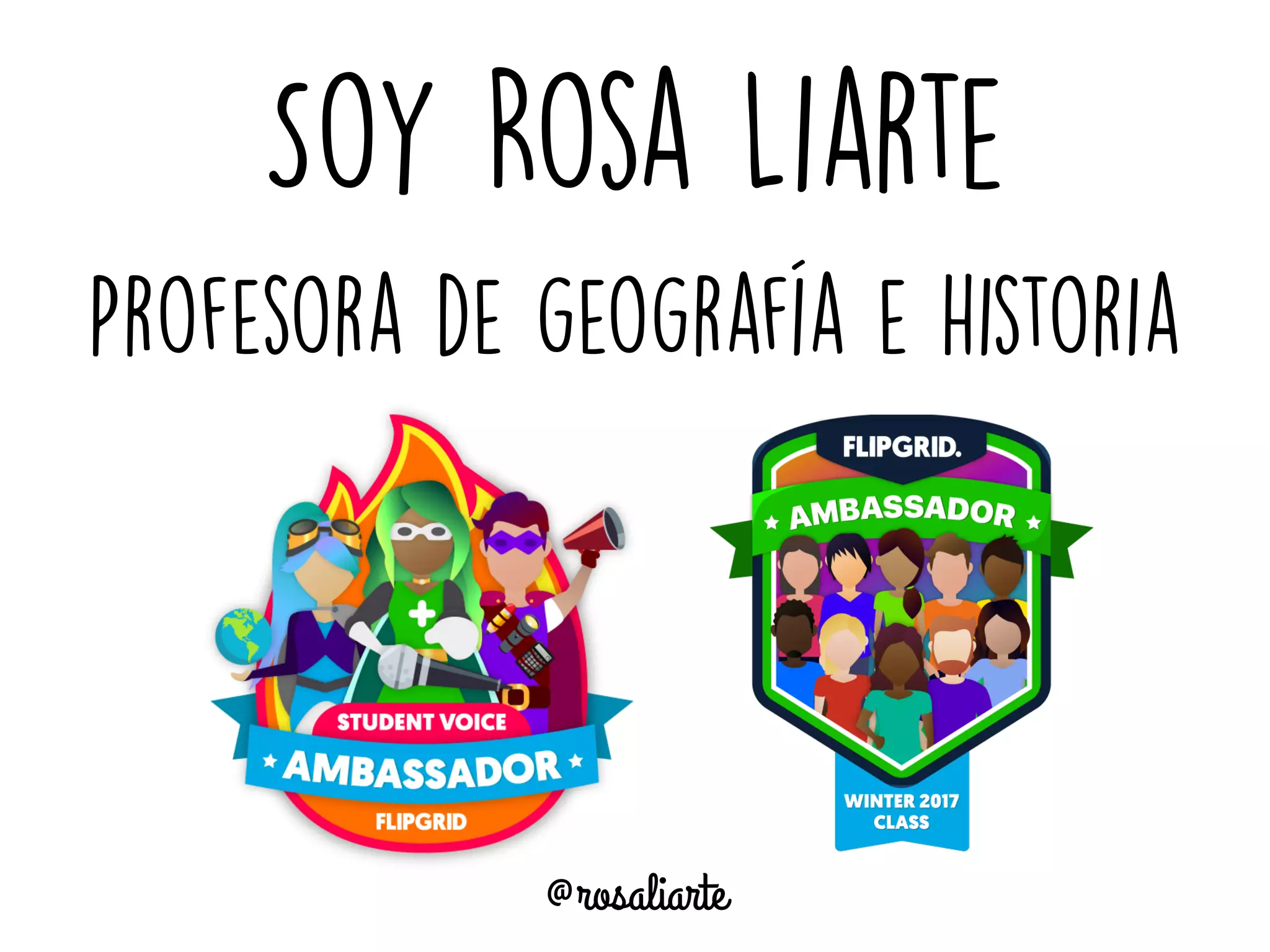 Soy Rosa Liarte
Profesora de geografía e historia
@rosaliarte
 