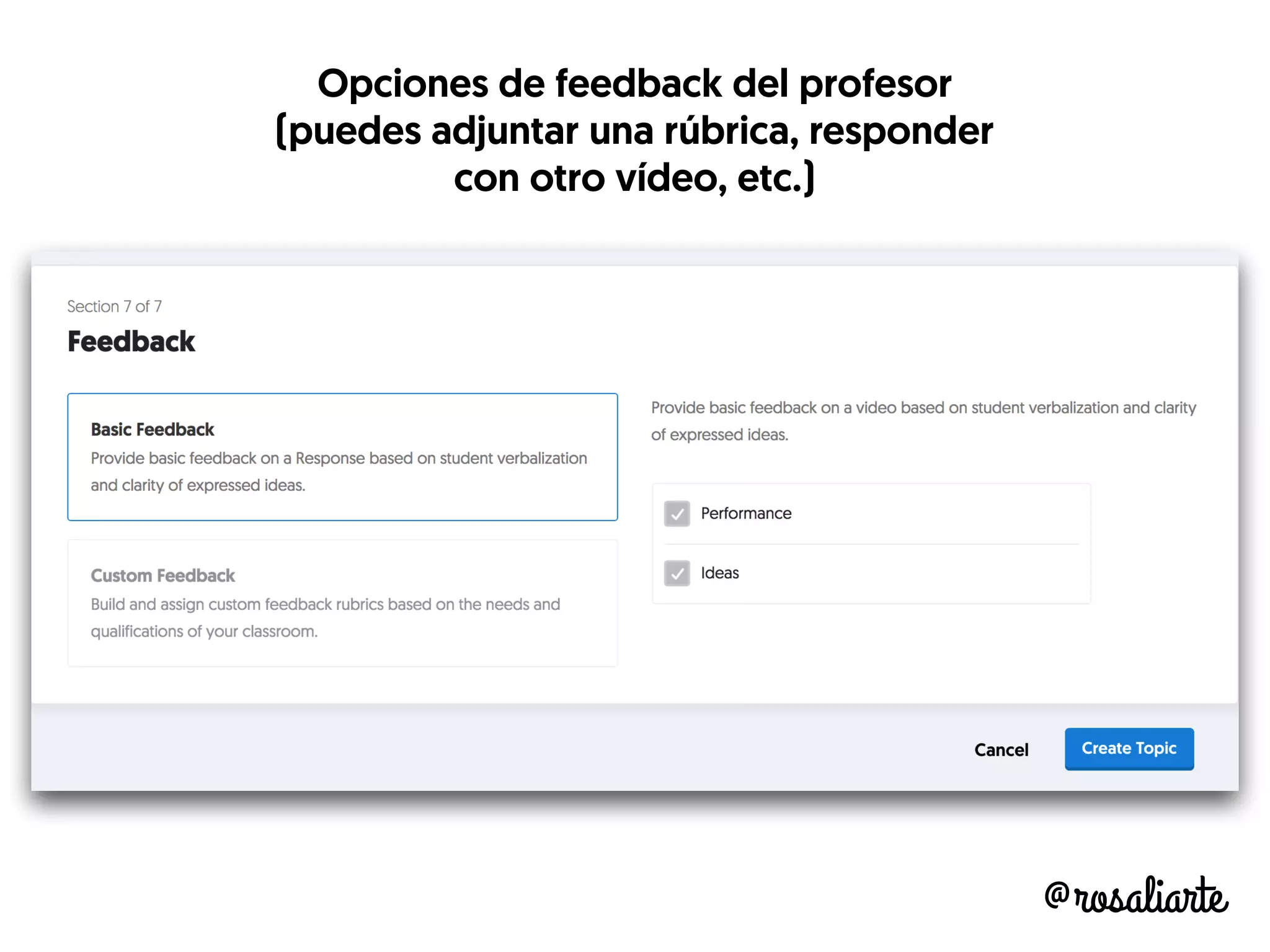 @rosaliarte
Opciones de feedback del profesor
(puedes adjuntar una rúbrica, responder
con otro vídeo, etc.)
 