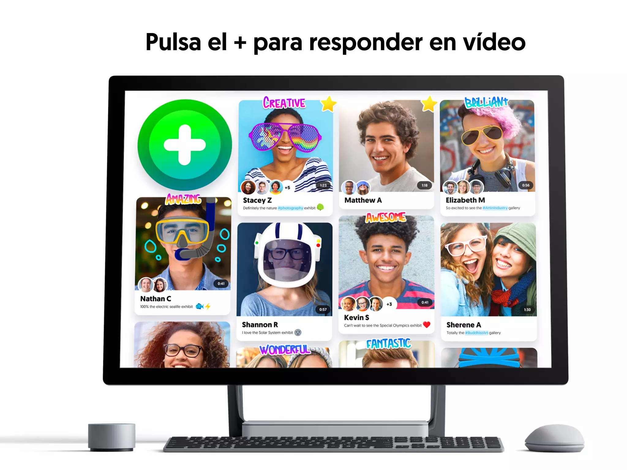 Pulsa el + para responder en vídeo
 