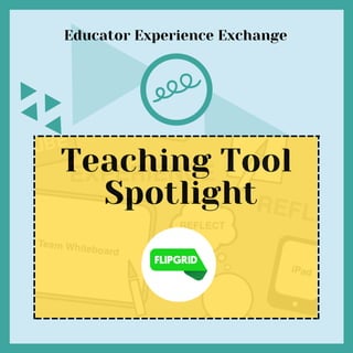Teaching Tool
Spotlight
Educator Experience Exchange
 