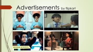 Advertisements by flipkart 
 