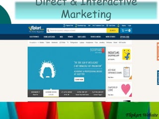Direct & Interactive
Marketing
Flipkart Website
 