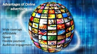 Wide coverage
Affordable
Speed
Flexible payment
Audience engagement
 