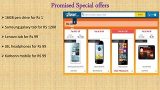 Promised Special offers 
 16GB pen drive for Rs 1 
 Samsung galaxy tab for RS 1200 
 Lenovo tab for Rs 99 
 JBL headph...