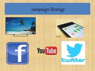 campaign Strategy
 