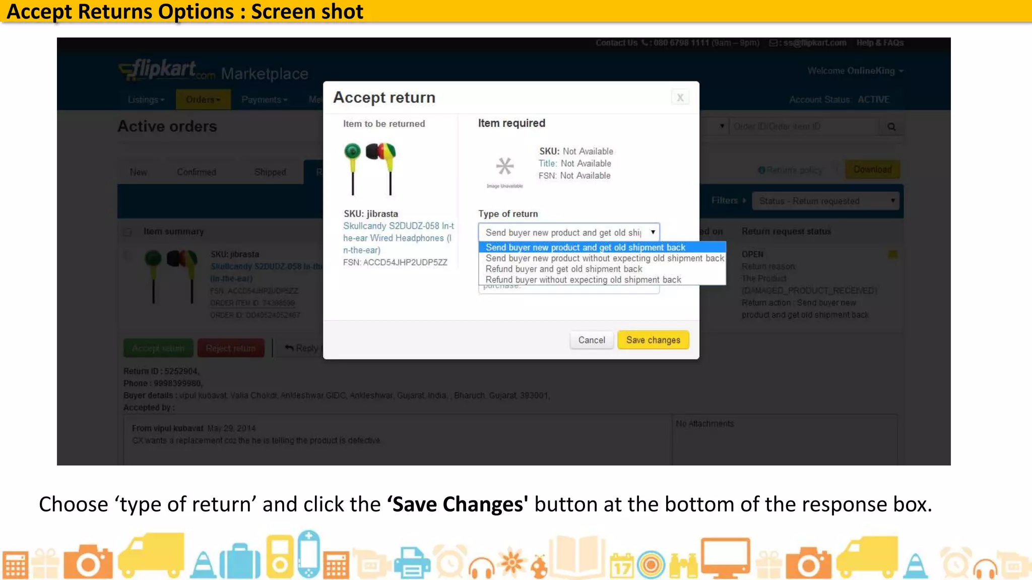 Accept Returns Options : Screen shot
Choose ‘type of return’ and click the ‘Save Changes' button at the bottom of the response box.
 