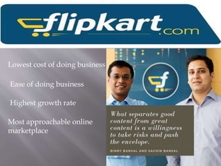Lowest cost of doing business
Ease of doing business
Highest growth rate
Most approachable online
marketplace
 