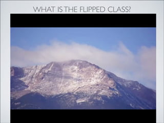 WHAT IS THE FLIPPED CLASS?

todaysmeet.com/ﬂipmx

 