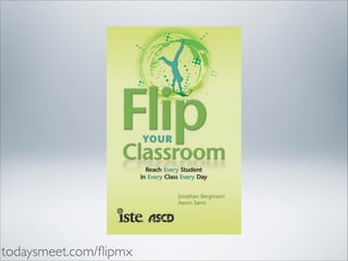 todaysmeet.com/ﬂipmx

 