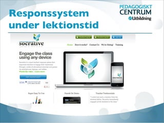 Responssystem
under lektionstid
 