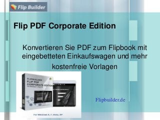 Flip PDF Corporate Edition
Konvertieren Sie PDF zum Flipbook mit
eingebetteten Einkaufswagen und mehr
kostenfreie Vorlagen
Flipbuilder.de
 
