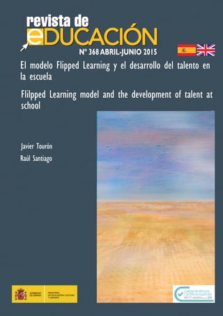 ElmodeloFlippedLearningyeldesarrollodeltalentoen
laescuela
FlilppedLearningmodelandthedevelopmentoftalentat
school
JavierT...