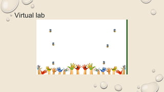 Virtual lab
 