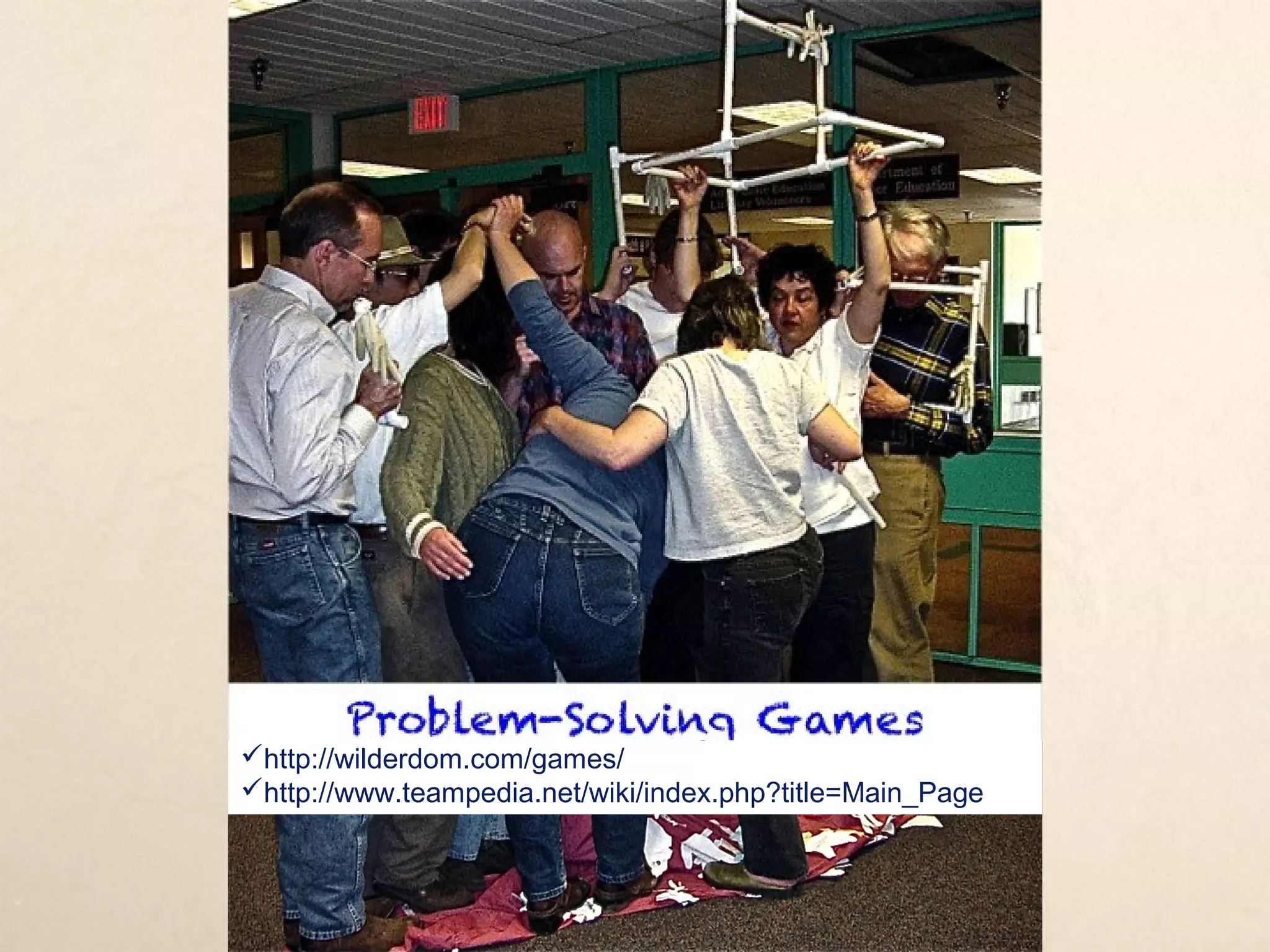 Problem-Solving Games
http://wilderdom.com/games/
http://www.teampedia.net/wiki/index.php?title=Main_Page
 