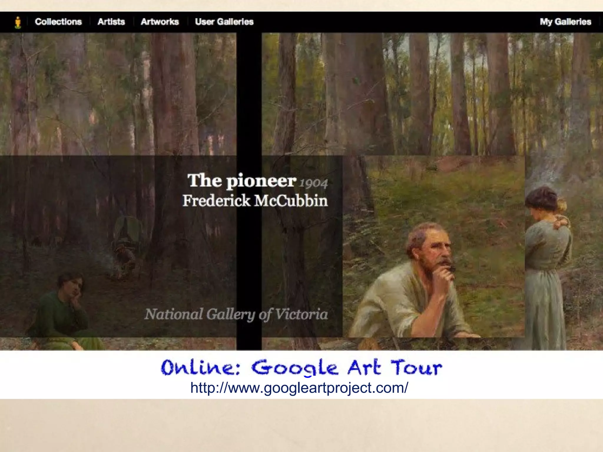 Online: Google Art Tour
http://www.googleartproject.com/
 