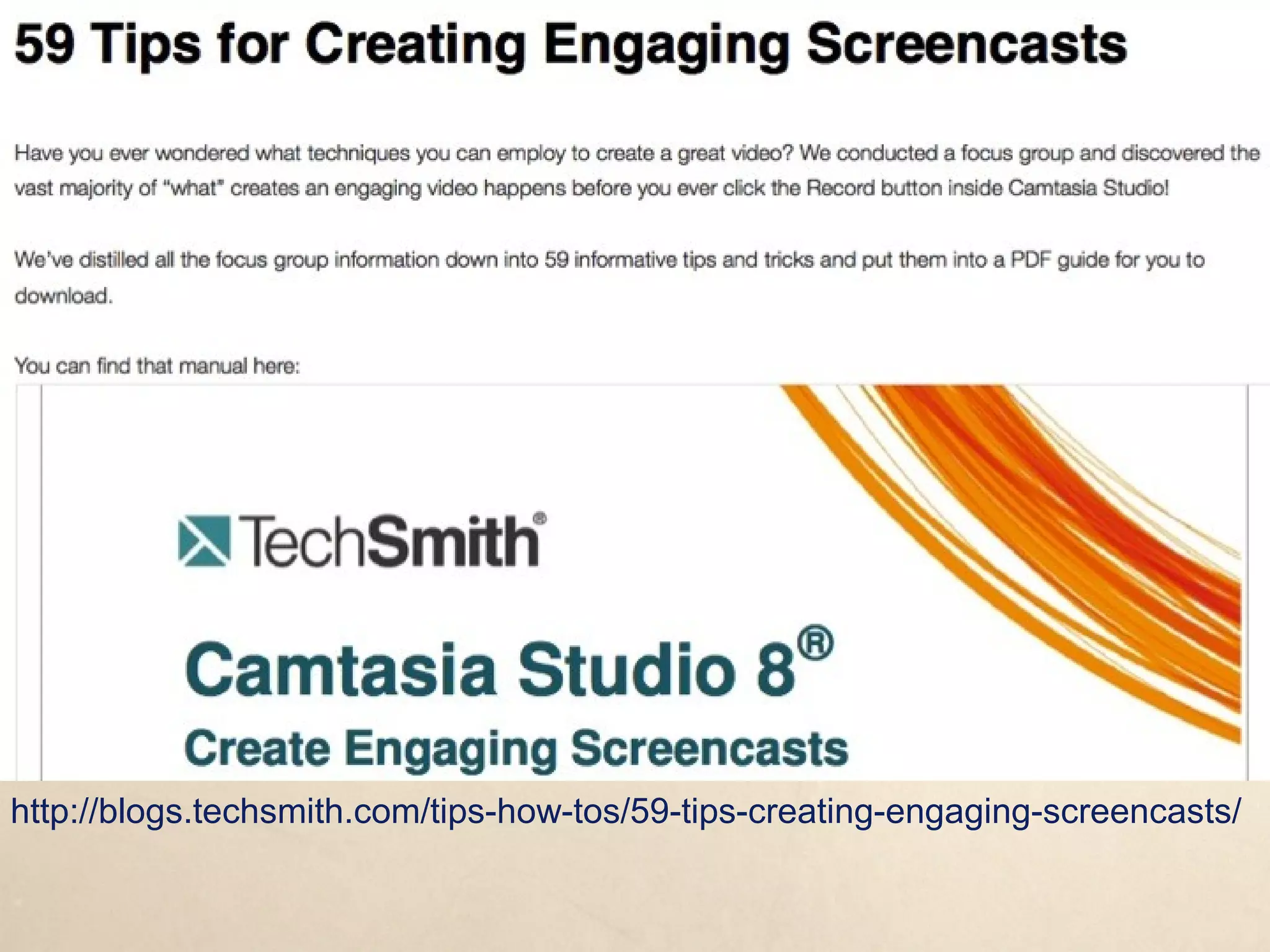 http://blogs.techsmith.com/tips-how-tos/59-tips-creating-engaging-screencasts/
 