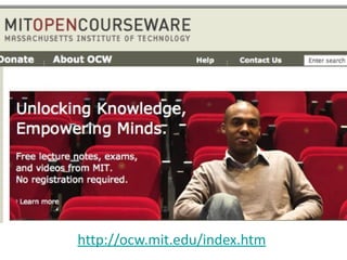 http://ocw.mit.edu/index.htm
 