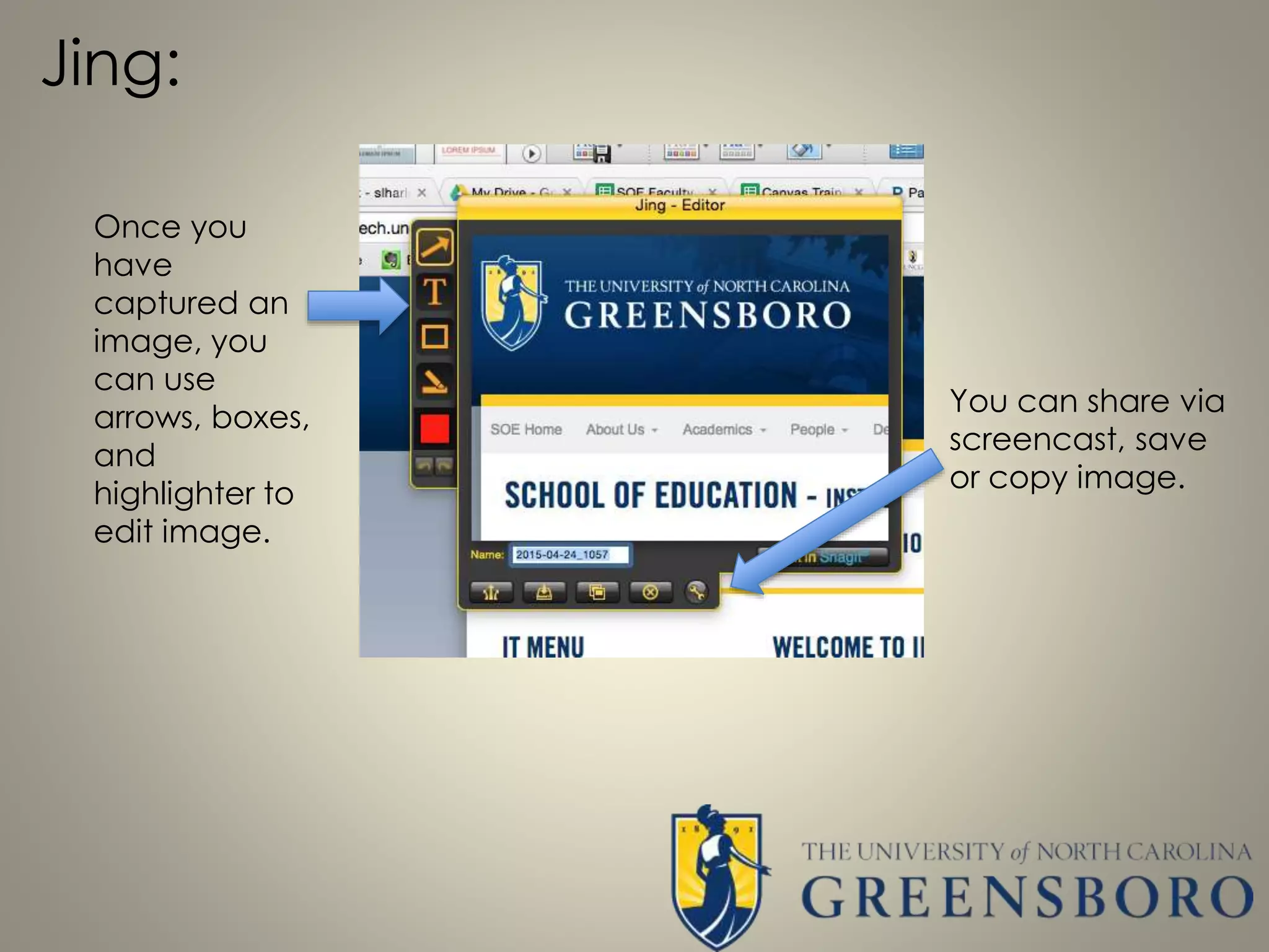 Jing:
Once you
have
captured an
image, you
can use
arrows, boxes,
and
highlighter to
edit image.
You can share via
screencast, save
or copy image.
 