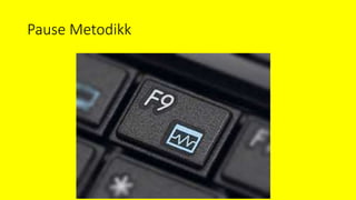 Pause Metodikk
 
