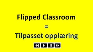 Flipped Classroom
 