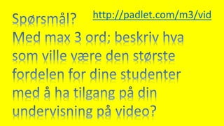 http://padlet.com/m3/vid
 