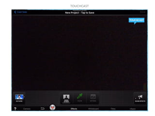 TOUCHCAST
 