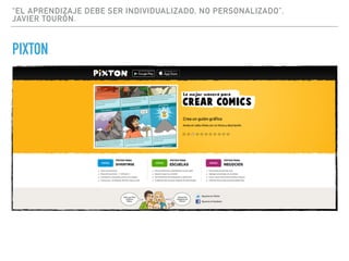“EL APRENDIZAJE DEBE SER INDIVIDUALIZADO, NO PERSONALIZADO”.
JAVIER TOURÓN.
PIXTON
 