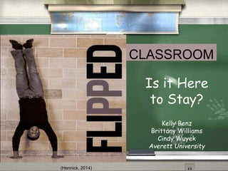 Is it Here
to Stay?
Kelly Benz
Brittany Williams
Cindy Wuyek
Averett University
(Hennick, 2014)
 