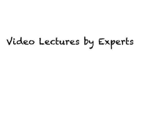 Video Lectures by Experts
 