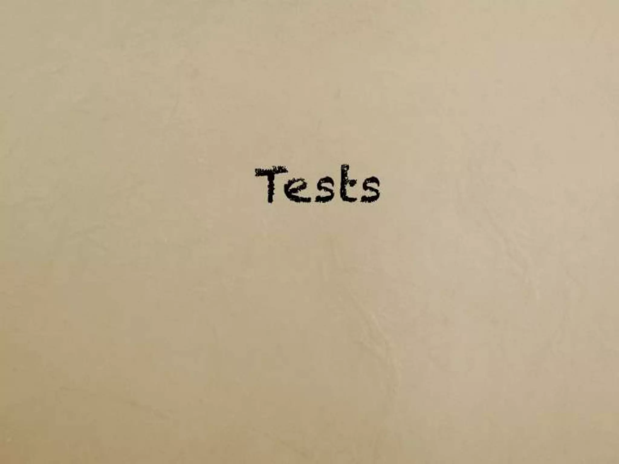 Tests
 