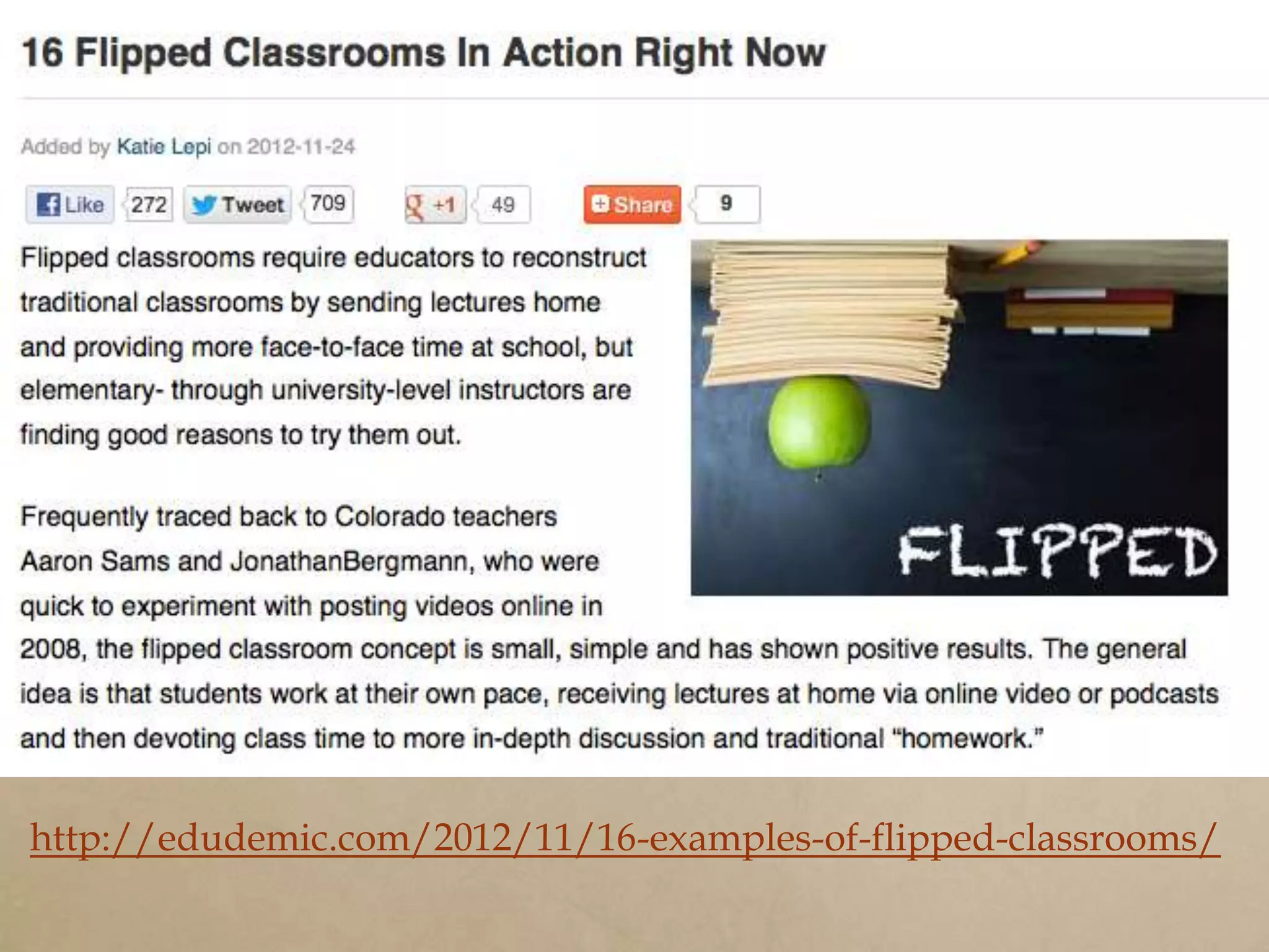 http://edudemic.com/2012/11/16-examples-of-flipped-classrooms/
 