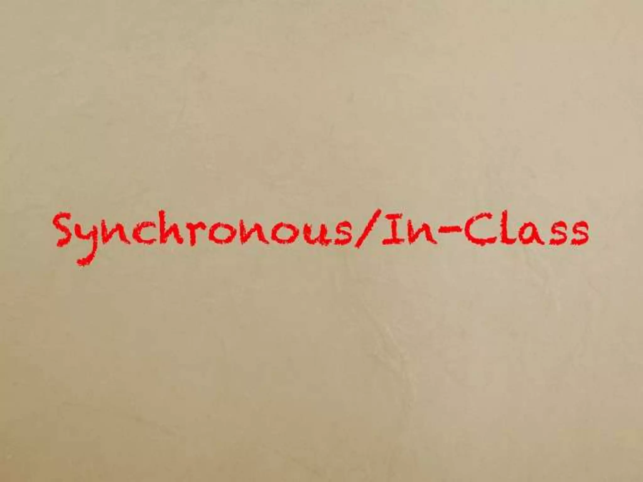 Synchronous/In-Class
 