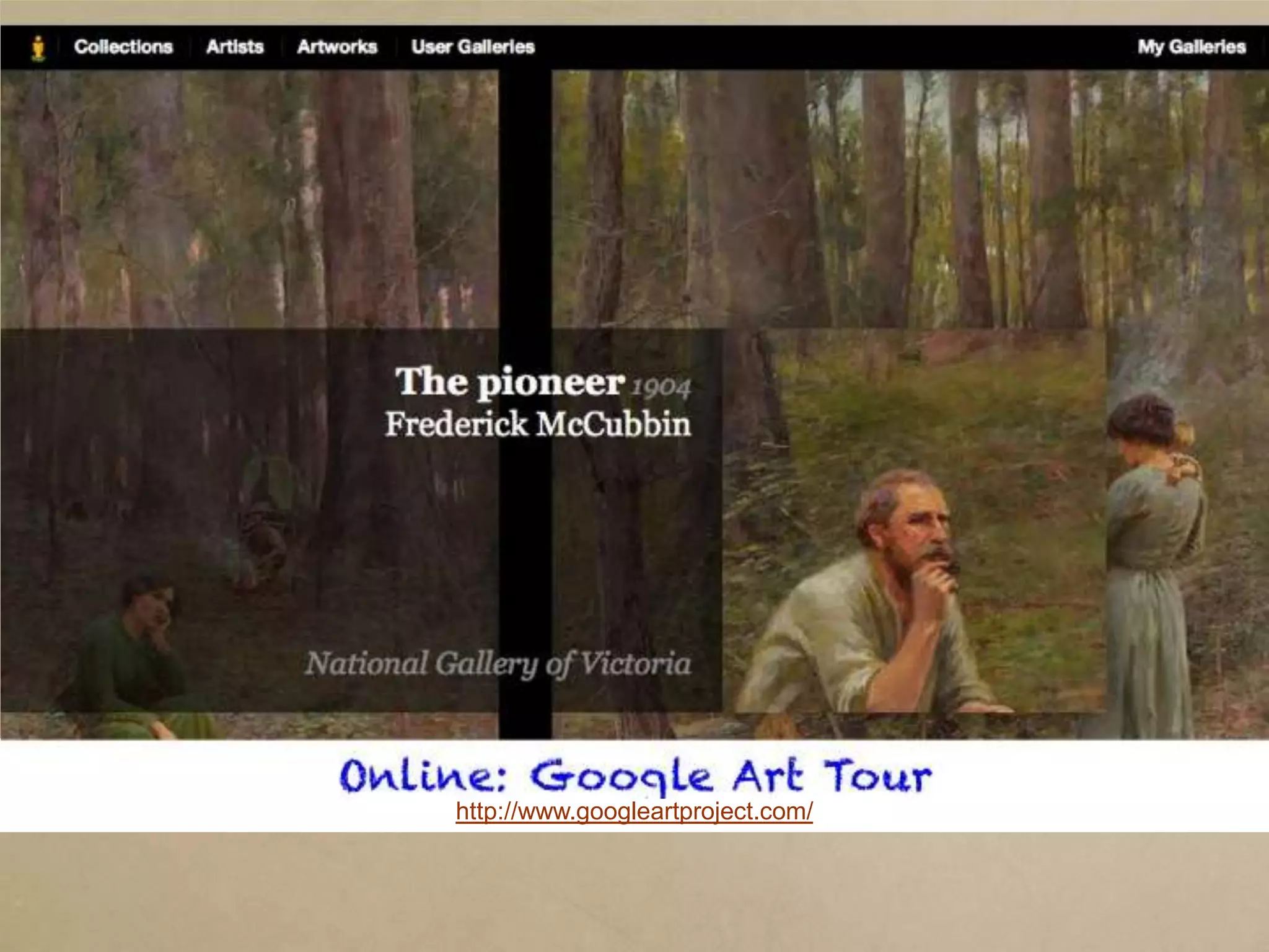 Online: Google Art Tour
  http://www.googleartproject.com/
 