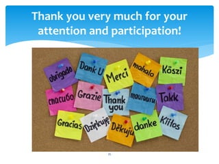 Thank you very much for your 
attention and participation! 
35 
