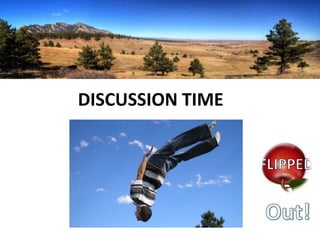 DISCUSSION TIME

 
