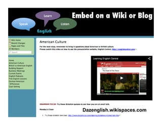 Dazenglish.wikispaces.com
Embed on a Wiki or Blog
 
