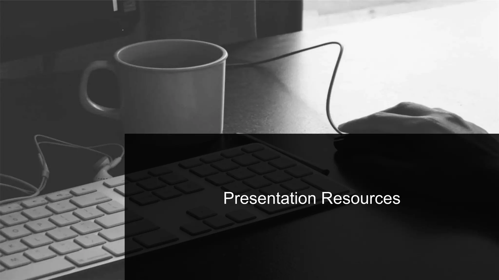 Presentation Resources
 