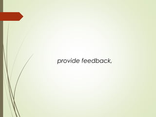 provide feedback,