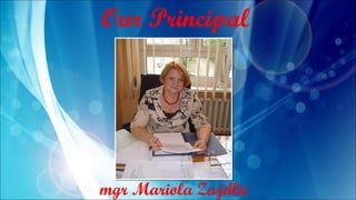 Our Principal
mgr Mariola Zajdlic
 