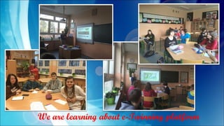 We are learning about e-Twinning platform
 