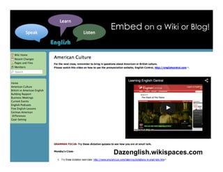Dazenglish.wikispaces.com
Embed on a Wiki or Blog!