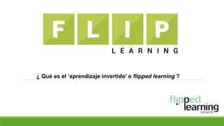 ¿ Qué es el ‘aprendizaje invertido’ o flipped learning ?
 
