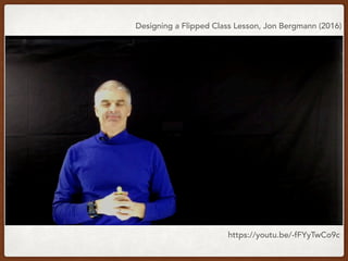 https://youtu.be/-fFYyTwCo9c
Designing a Flipped Class Lesson, Jon Bergmann (2016)
 