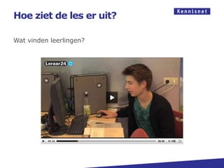 Hoe ziet de les er uit?

Wat vinden leerlingen?
 