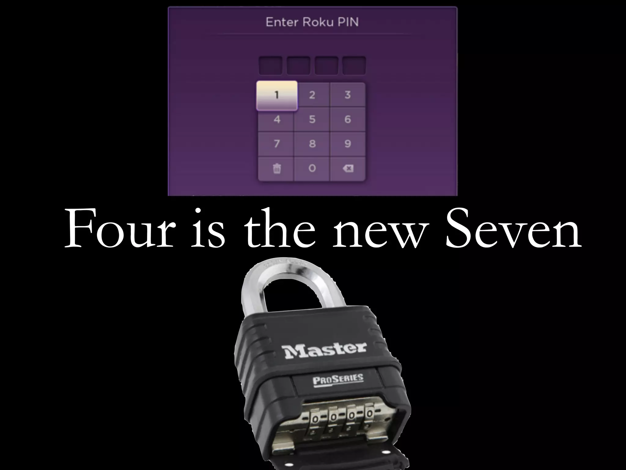 Four is the new Seven
 