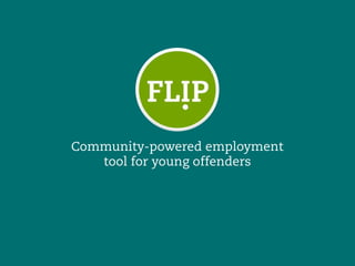 Community-powered employment
   tool for young offenders
 