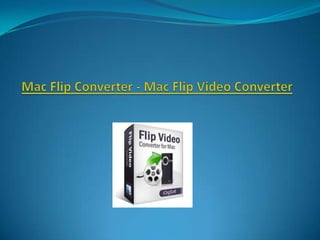 Mac Flip Converter - Mac Flip Video Converter  