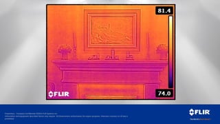 Proprietary - Company Confidential ©2014 FLIR Systems Inc.
Information and equipment described herein may require US Government authorization for export purposes. Diversion contrary to US law is
prohibited.
 