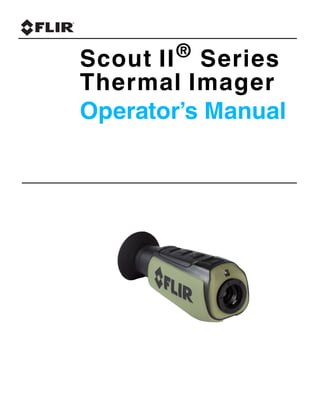 Scout II® Series
Thermal Imager
Operator’s Manual
 