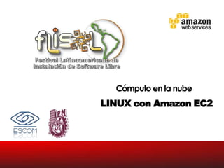 Cómputo en la nube LINUX con Amazon EC2 